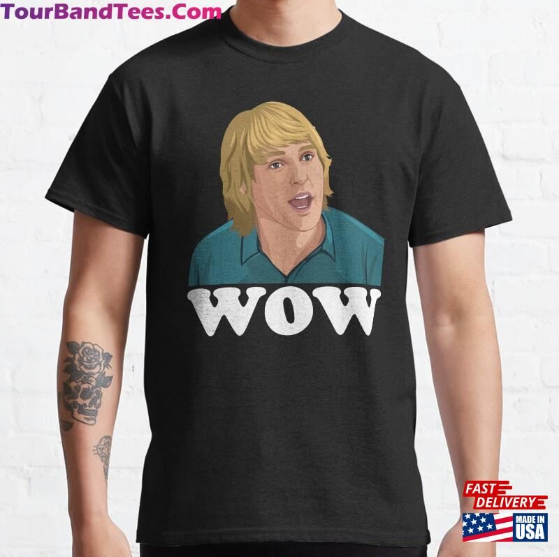 Wow Owen Wilson Quote Classic T-Shirt Unisex 29Uf194805 – Utopia Fashion