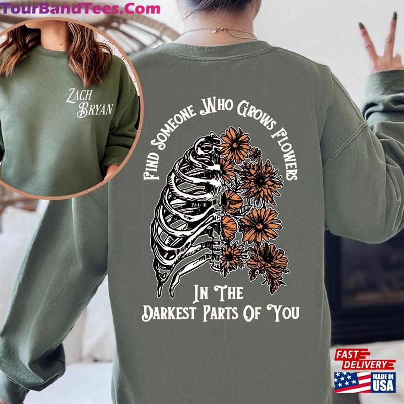 Zach Bryan Front And Back Printed Sweatshirt Find Someone Who Grows Flowers In The Darkest Parts Of You Unisex Hoodie 29Uf193607 – Utopia Fashion